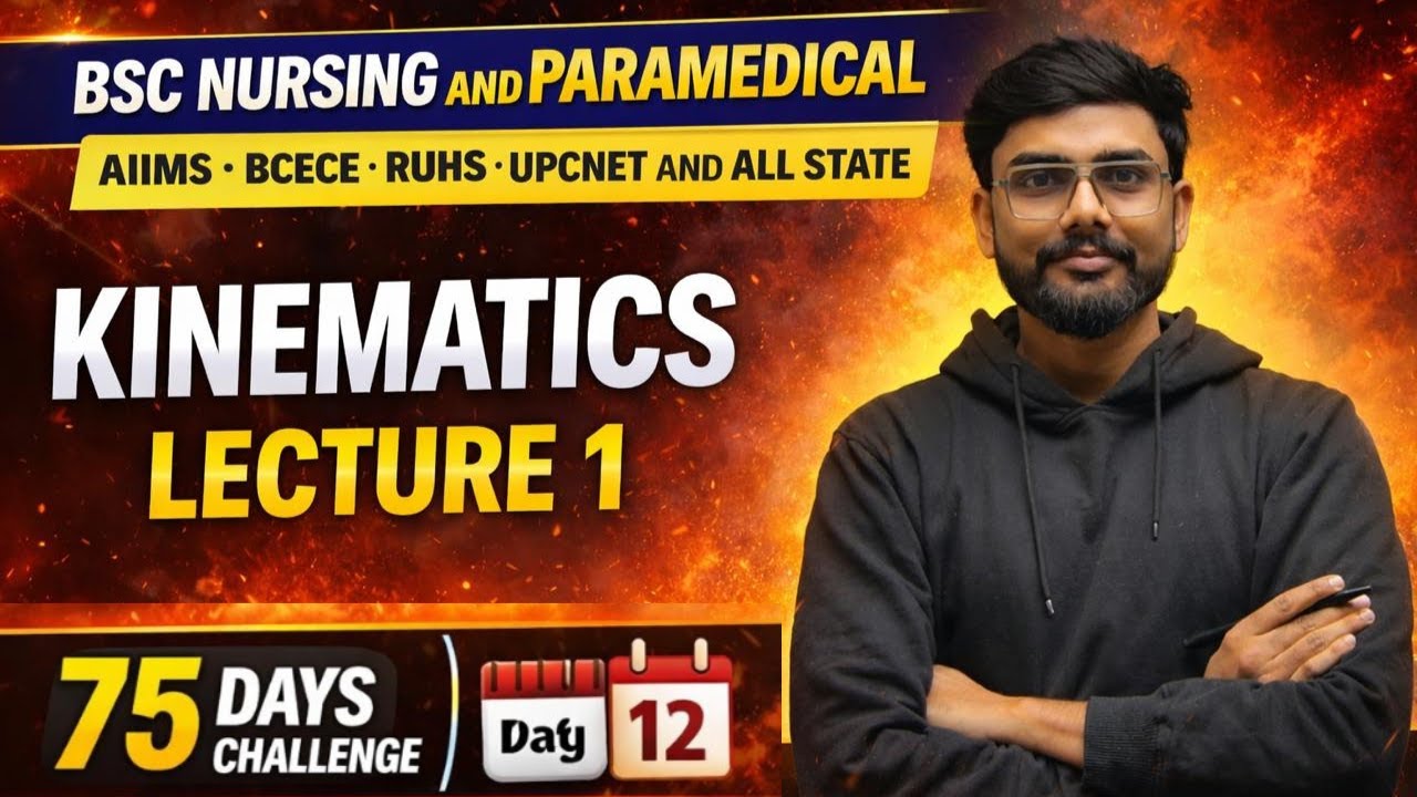 🔥 kinematic Lecture 01 | 75 Day Challenge Day 1 💥 | Nursing & Paramedical 2026 ka Grand Start! 🚀