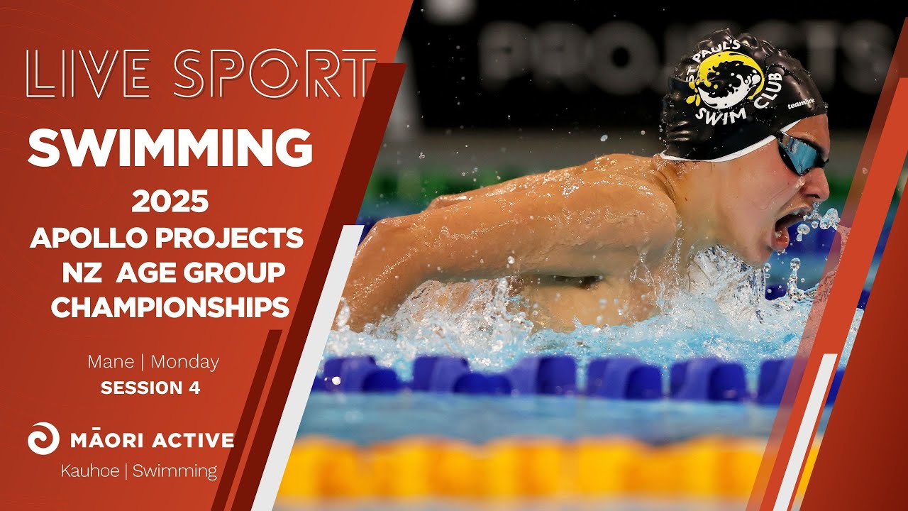 Session 4 | 2025 Apollo Projects New Zealand Age Group Swimming Championships