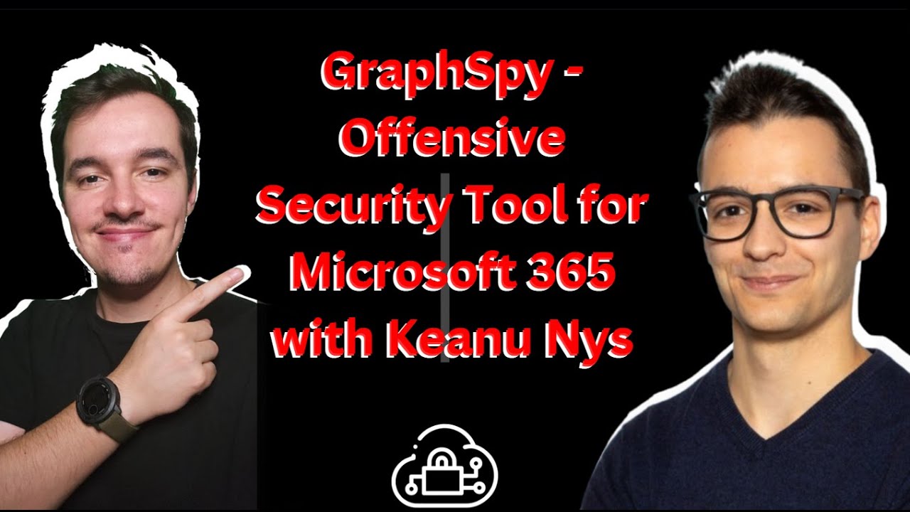 GraphSpy - Offensive Security Tool for Microsoft 365 with Keanu Nys