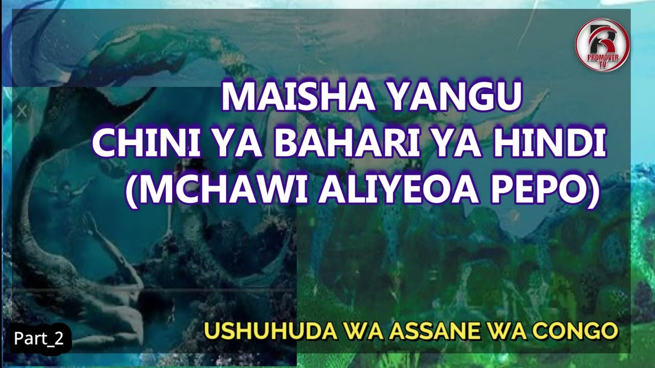 Pt2_Niliishi na Malkia kutoka bahari ya Hindi | USHUHUDA WA ASSANE WA CONGO MCHAWI ALIYEOA PEPO