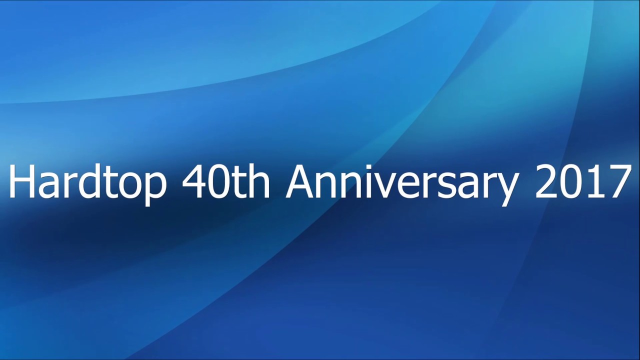 Hardtop 40 Anniversary Video 2017 Video