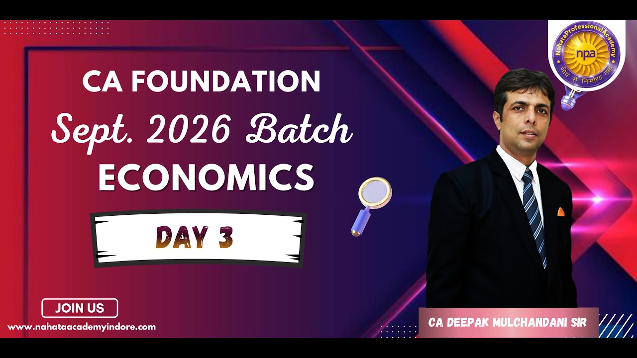 CA FOUNDATION SEP 26 । ECONOMICS । DAY 3 । BY CA DEEPAK MULCHANDANI SIR