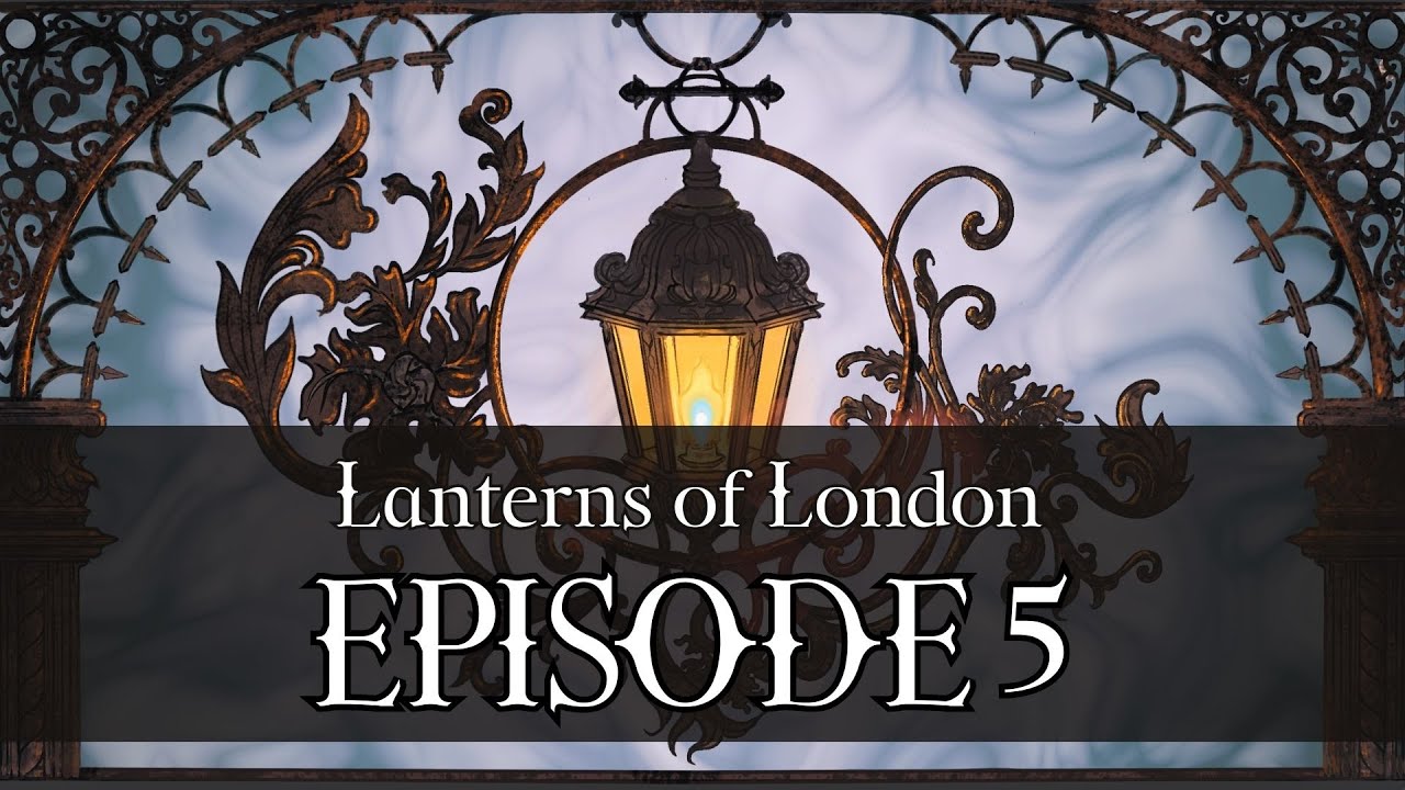 Gothic Horror RPG: Lanterns of London - Episode 5 - Strange Call Part 1