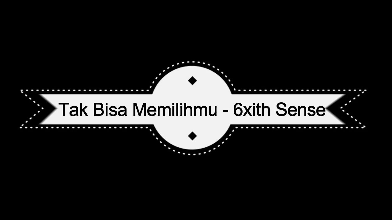 Tak Bisa Memilihmu - 6ixth Sense (BERSERTA LIRIK)