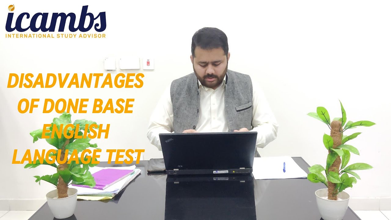 Disadvantages of Done Base English Language Tests | Done Base IELTS | Done Base PTE | ICAMBS
