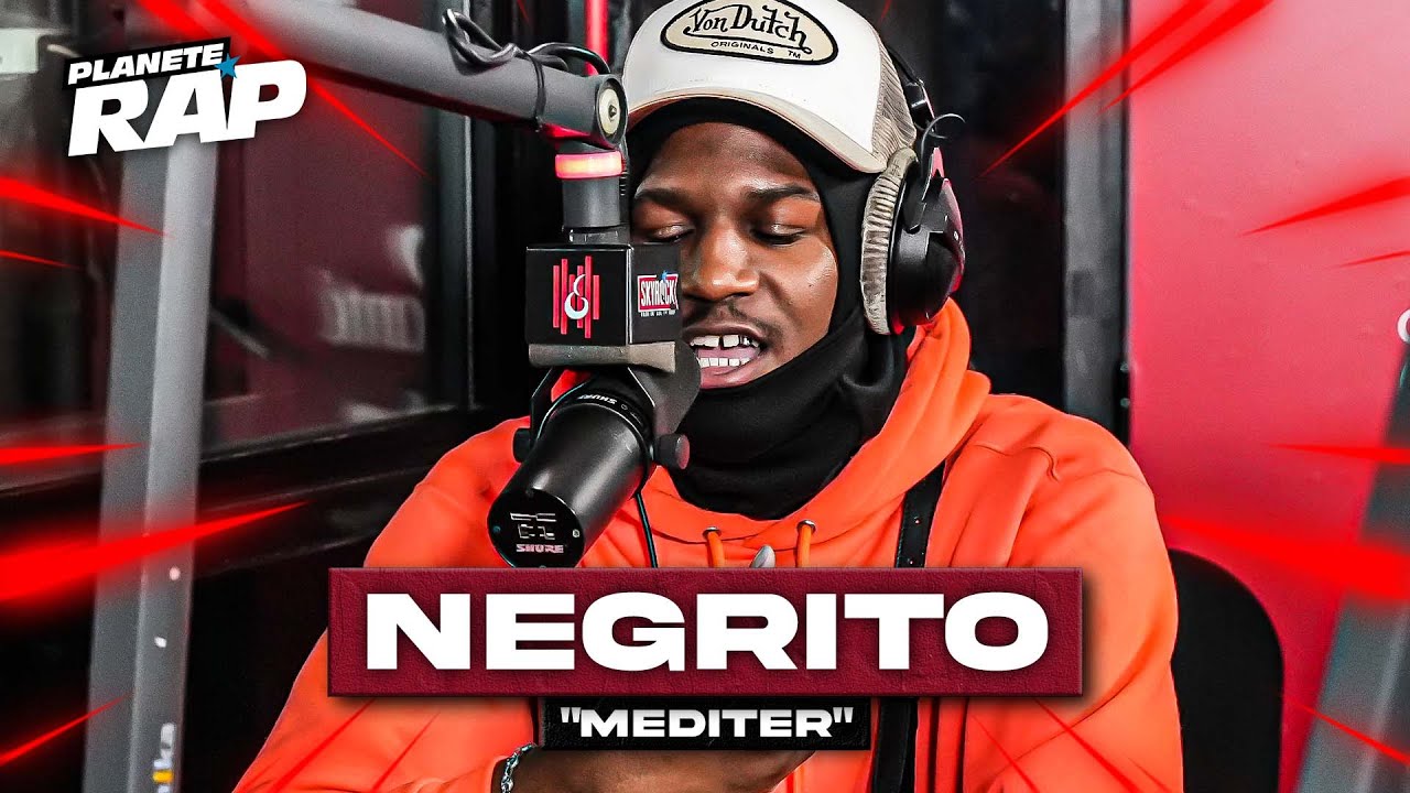 [EXCLU] Negrito - Méditer #PlanèteRap