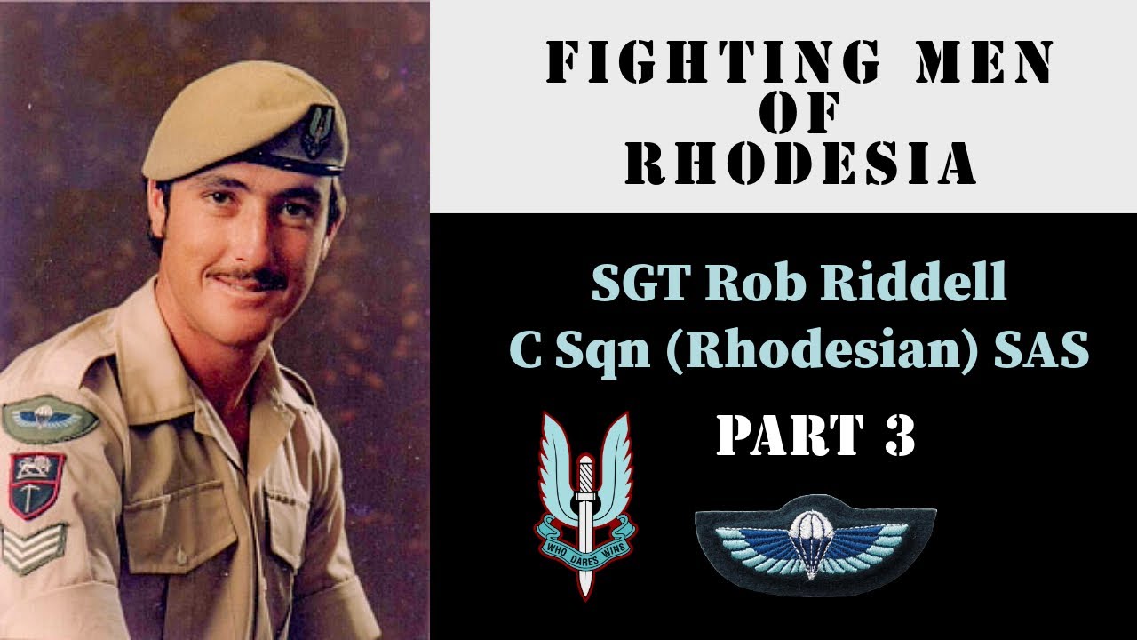 Fighting Men of Rhodesia ep330 | SGT Rob Riddell | C Sqn (Rhodesian) SAS | Part 3