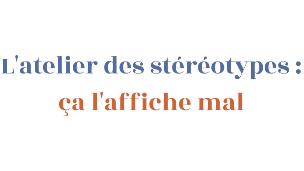 Les ateliers des stéréotypes : Ça l'affiche mal