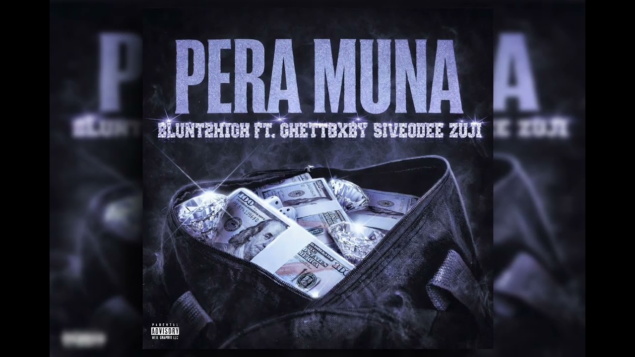 BLUNT2HIGH - PERA MUNA FT. GHETTOBXBY - 5IVEODEE - ZUJI (Official Audio)