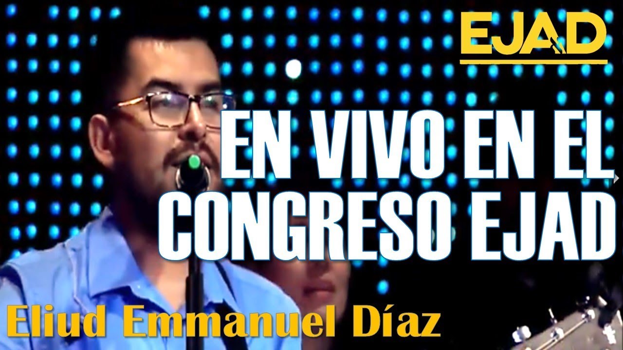 Eliud Emmanuel Díaz | En Vivo en el Congreso Ejad 2020