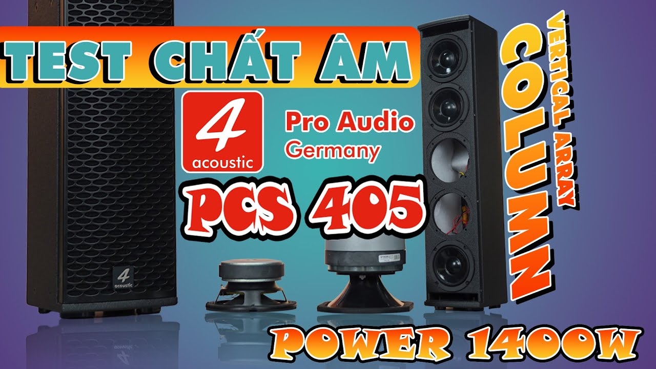 [TEST HIỆU NĂNG] Siêu Loa Vertical Array Column | 4Acoustic PCS - 405 | Gọn - Đẹp - Hay