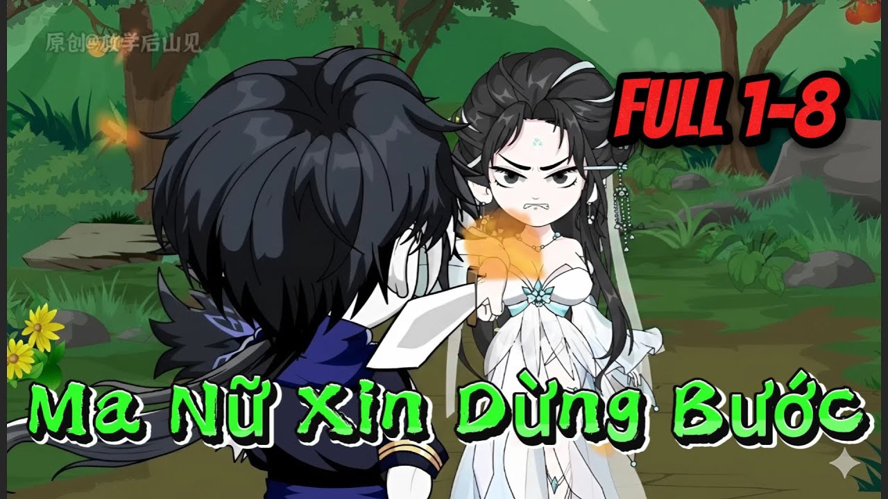 Full 1-8 | Ma Nữ Xin Dừng Bước | Tiểu Mặc Review