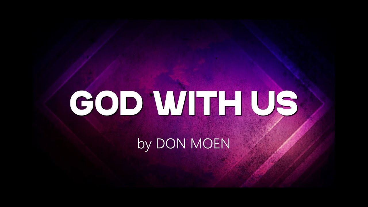 God with Us by Don Moen Lyrics Video