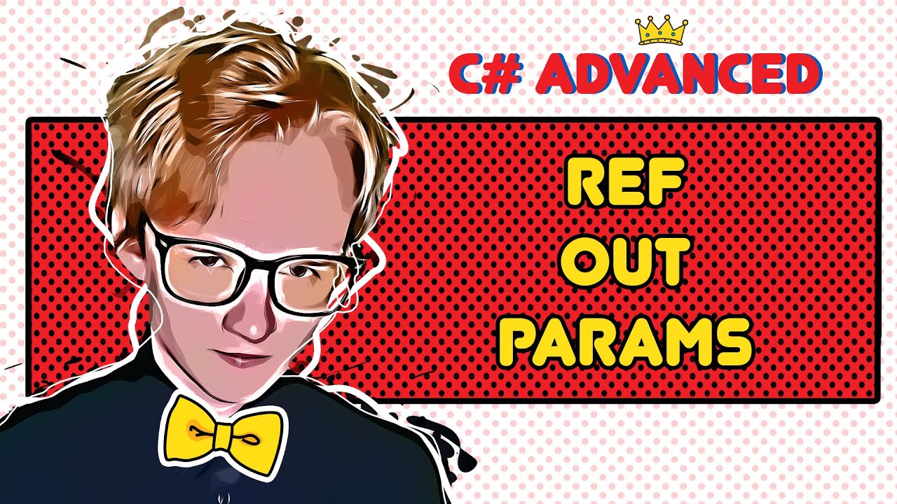 С# Advanced | Ref, out, params | №2