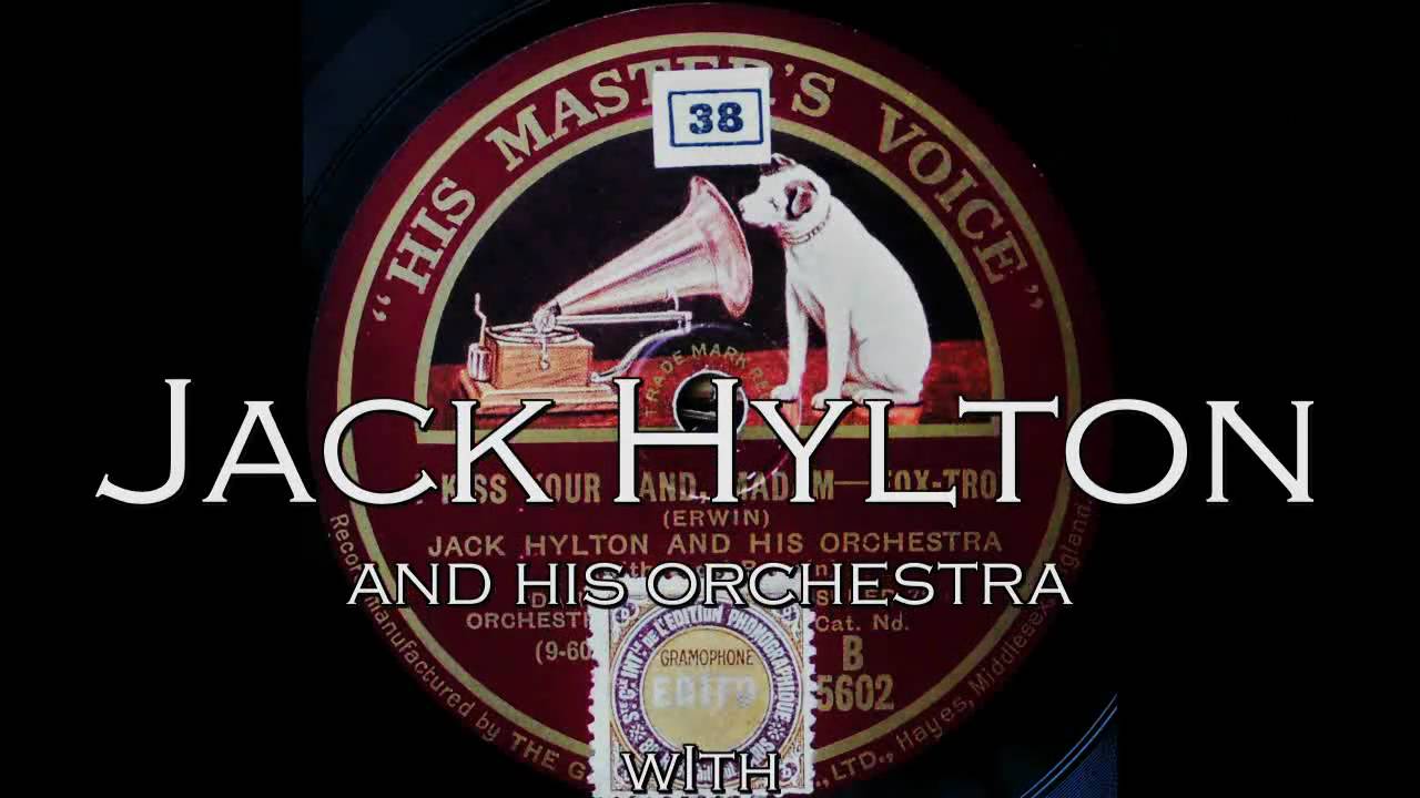 Jack Hylton - Ich küsse Ihre Hand, Madame! / Foxtrot Version (1929)