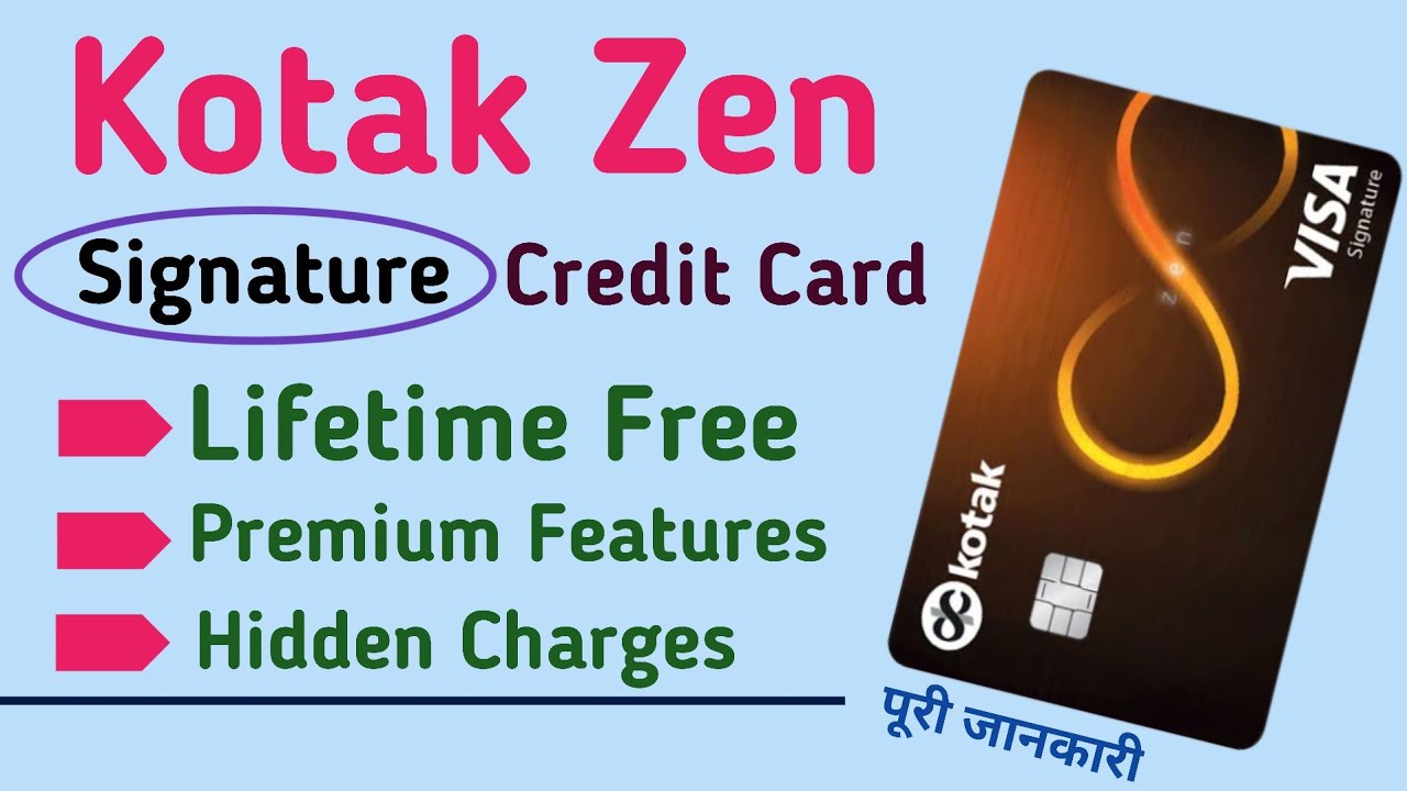 KOTAK ZEN Signature Credit Card | Lifetime Free Credit Card | Kotak Credit Card Full Details |