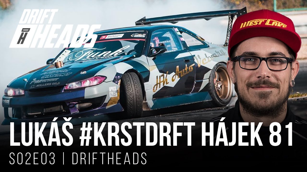 DRIFTHEADS S02E03: Luk&aacute;&scaron; #KRSTDRFT H&aacute;jek 81 | Nissan 200SX S14.5 2JZ