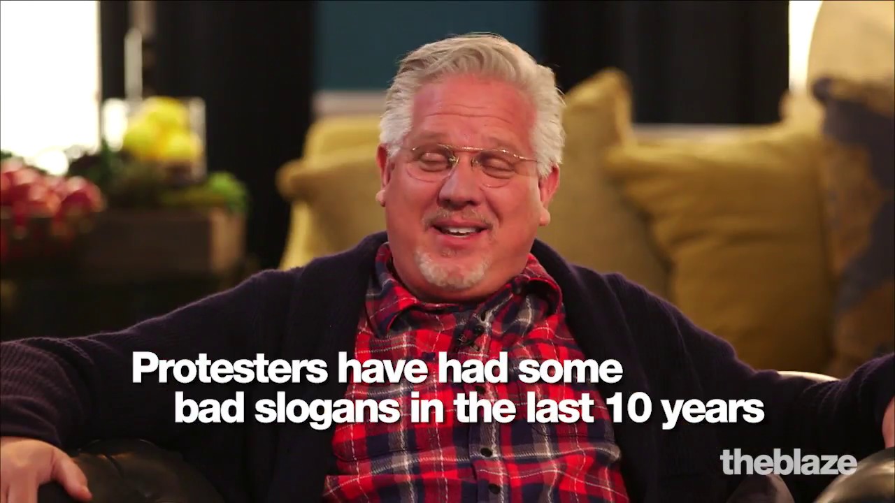 Glenn Beck: Protest slogans have become pretty 