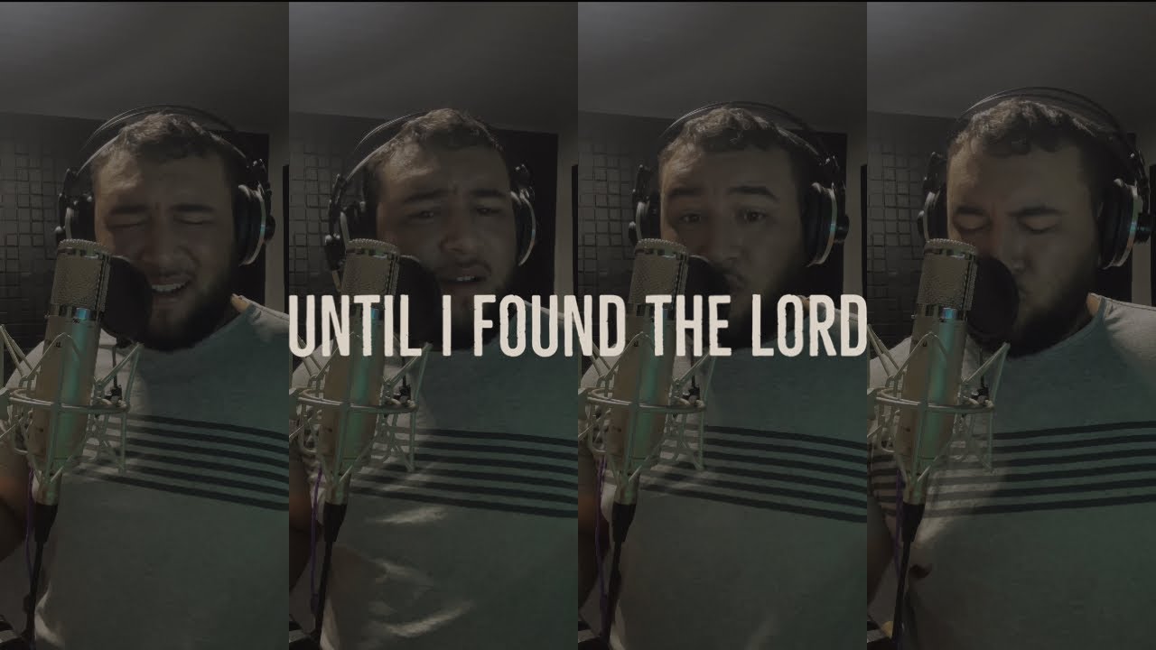 UNTIL I FOUND THE LORD - Breath Of Life (Cover) - Multitrack