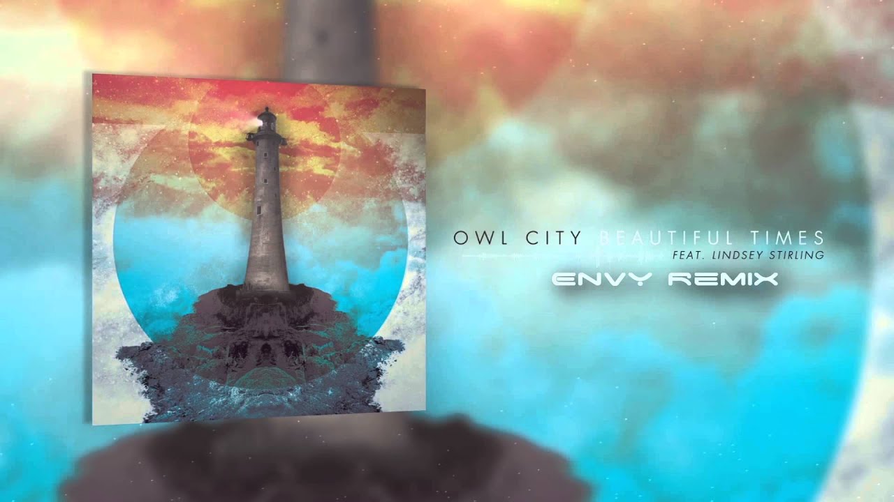 Owl City - Beautiful Times (EnvY Remix)