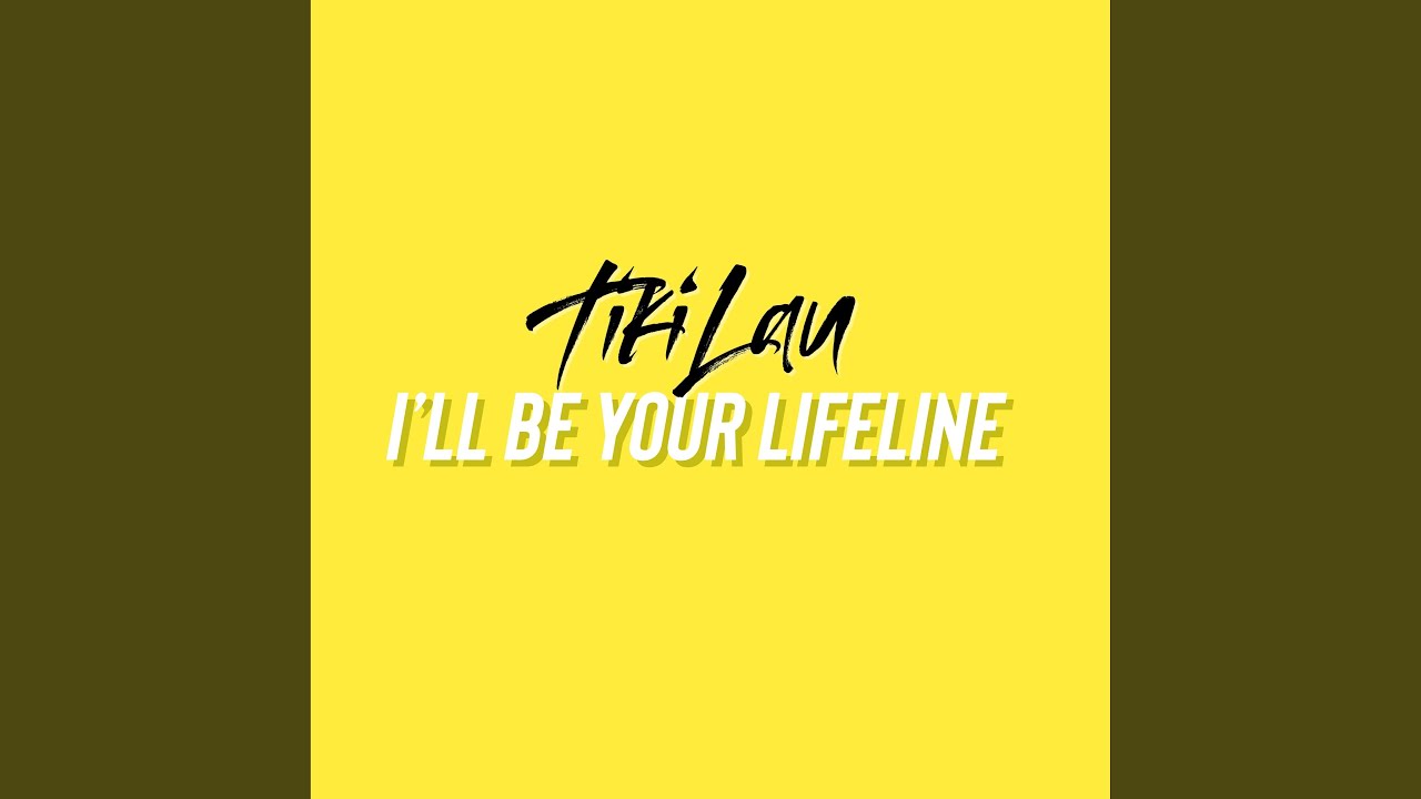 I'll Be Your Lifeline
