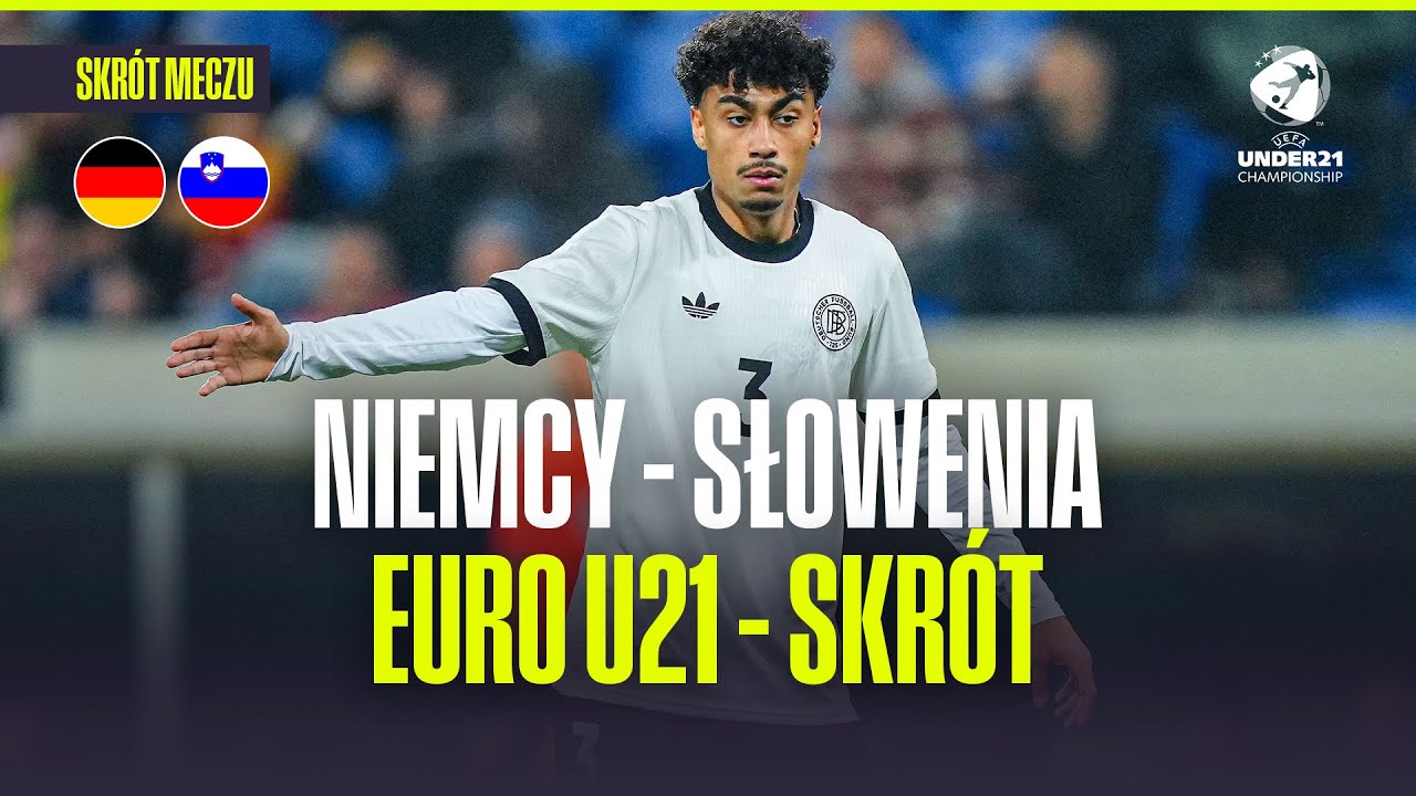 SKR&Oacute;T: NIEMCY - SŁOWENIA U21. HAT-TRICK WSCHODZĄCEJ GWIAZDY! EURO U21
