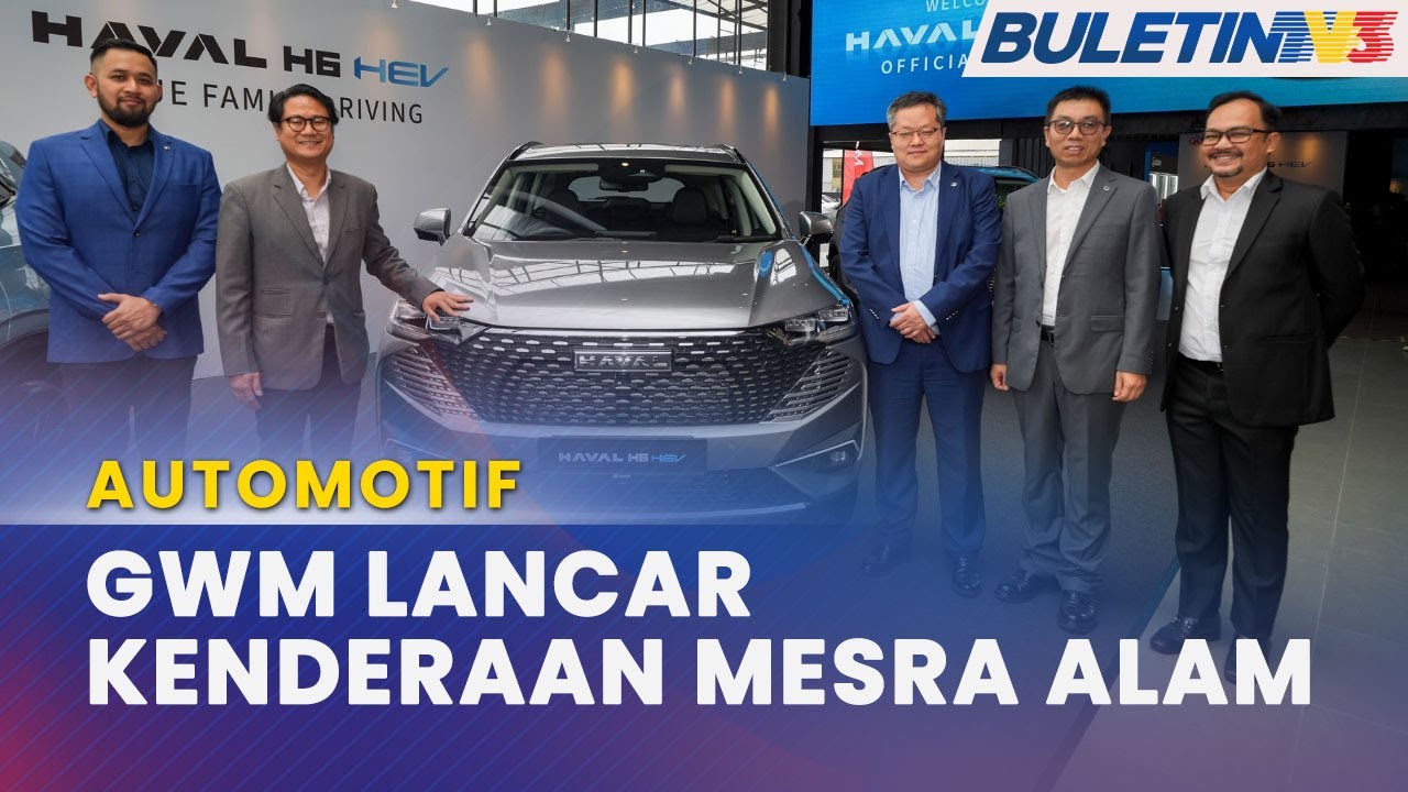 AUTOMOTIF | Era Baharu Teknologi Hibrid, GWM Lancar Haval H6 HEV