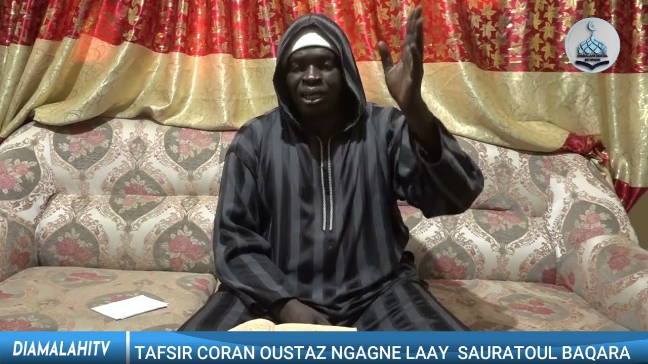TAFSIR CORAN OUSTAZ NGAGNE LAAY SAURATOUL BAQARA PARTIE 3