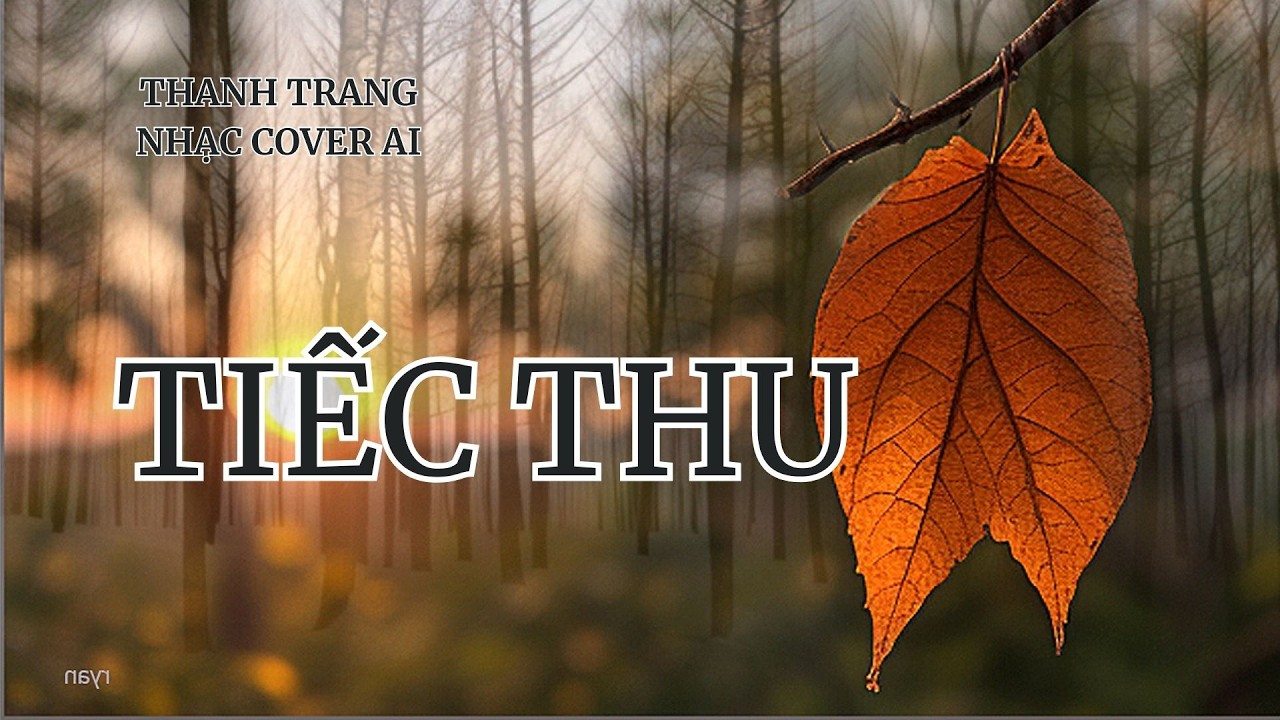 TIẾC THU ( 1969 ) - THANH TRANG - NHẠC COVER AI - RYAN NGUYEN