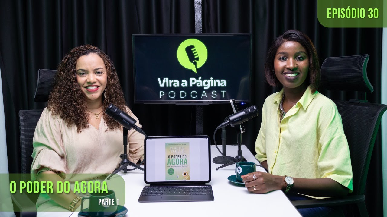 O poder do Agora | Vira a Página Podcast | EP30