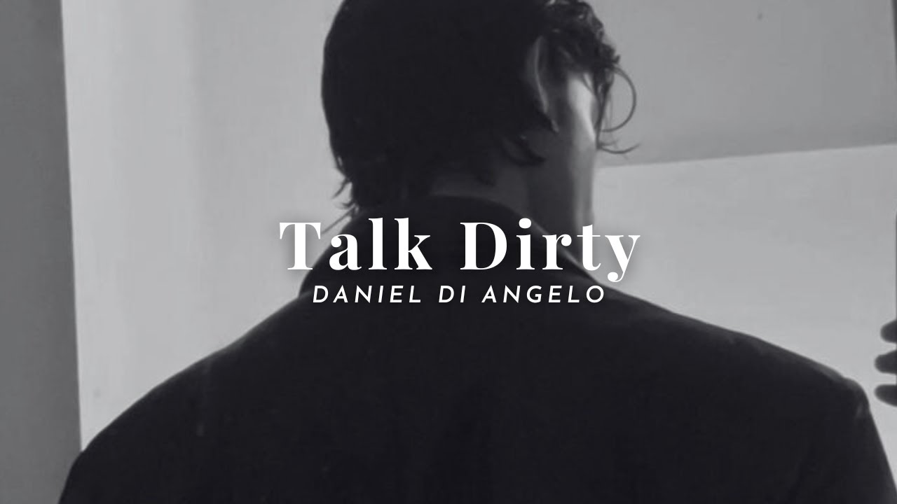 Talk Dirty - Daniel Di Angelo ( slowed + reverb )