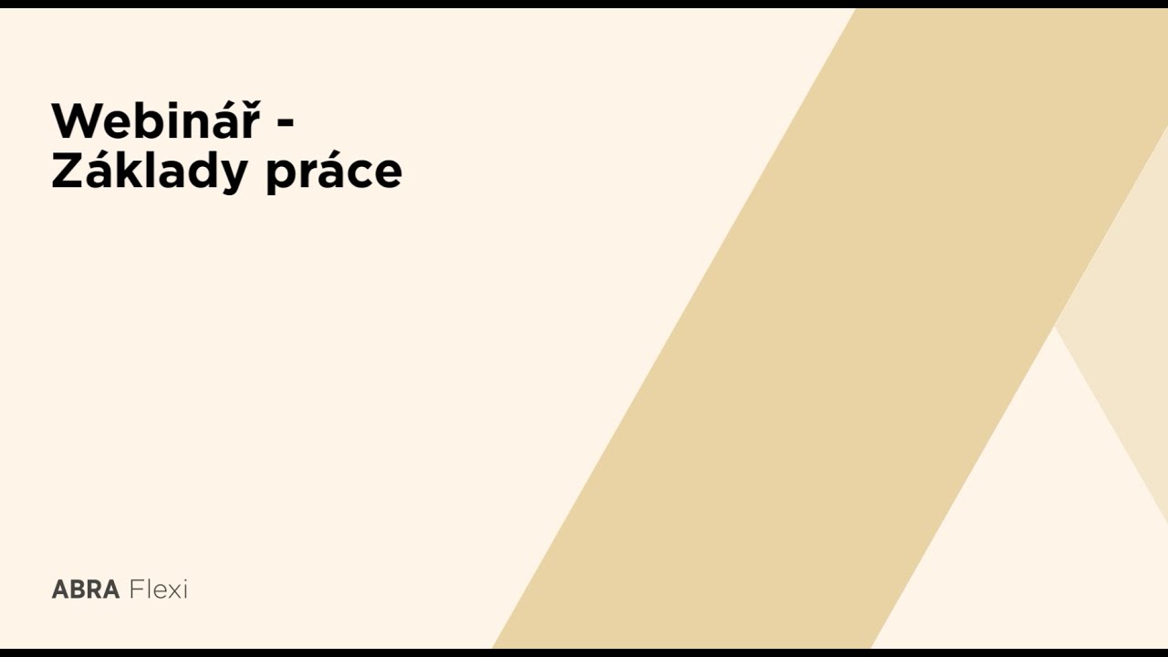 Webinář - Základy práce v ABRA Flexi