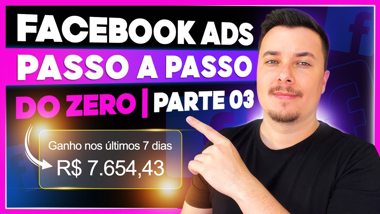 [ATUALIZADO 2023-2024] COMO FAZER ANÚNCIO NO FACEBOOK ADS – PARTE 03 (TRÁFEGO PAGO)