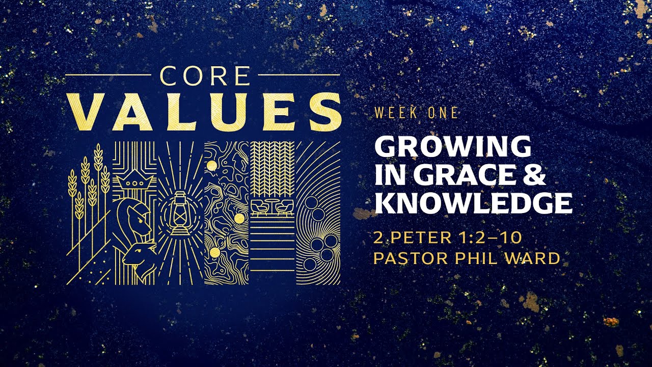 Growing In Grace and Knowledge I Phil Ward