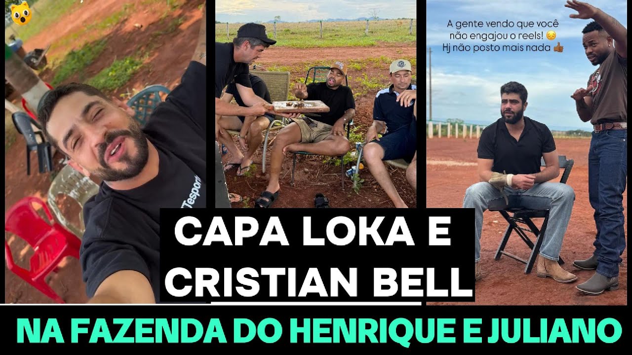 CAPA LOKA E CRISTIAN BELL NA FAZENDA DO HENRIQUE E JULIANO