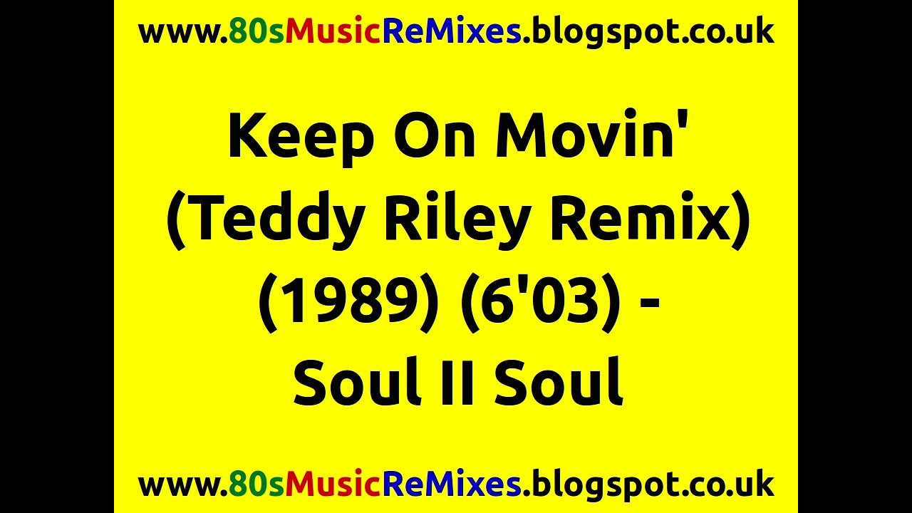 Keep On Movin' (Teddy Riley Remix) - Soul II Soul | 80s Club Mixes | 80s Club Music | 80s R&B Hits