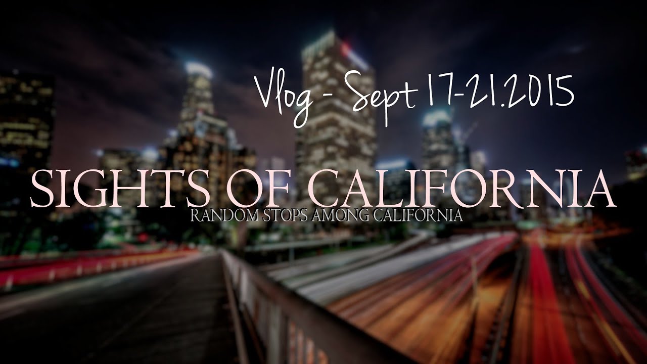 Sight Seeing in California (Sept.17-21.2015) - ProfessorHines Vlog