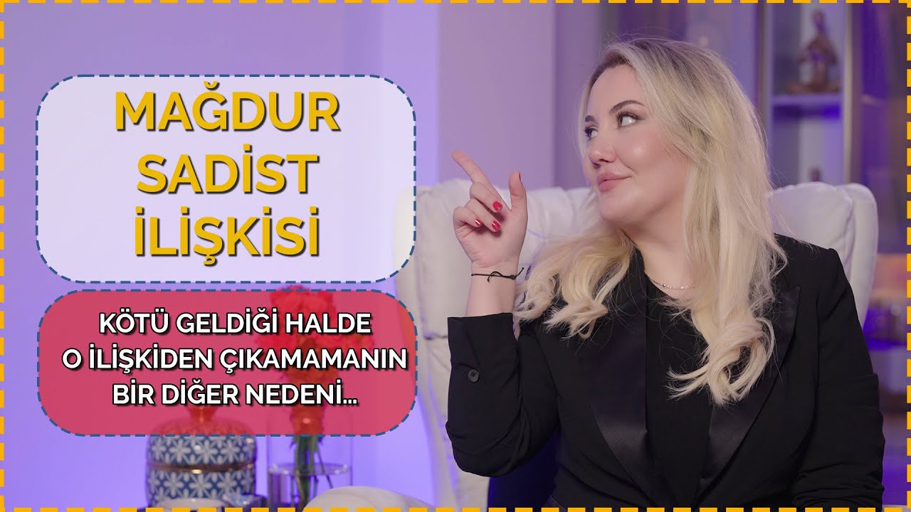 MAĞDUR - SADİST İLİŞKİSİ... - Kötü Giden İlişkiyi Bitirememenin Bir Diğer Nedeni.