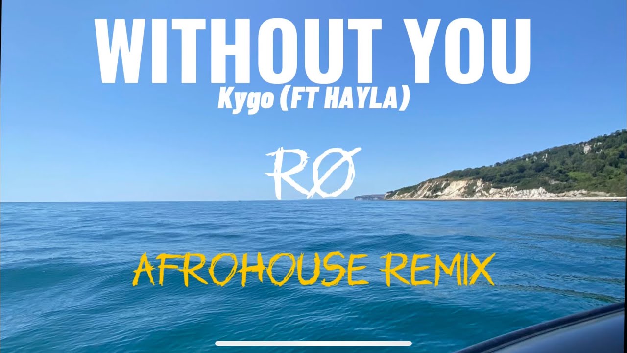 Without You - Kygo (with HAYLA) RØ remix (Afrohouse version) 