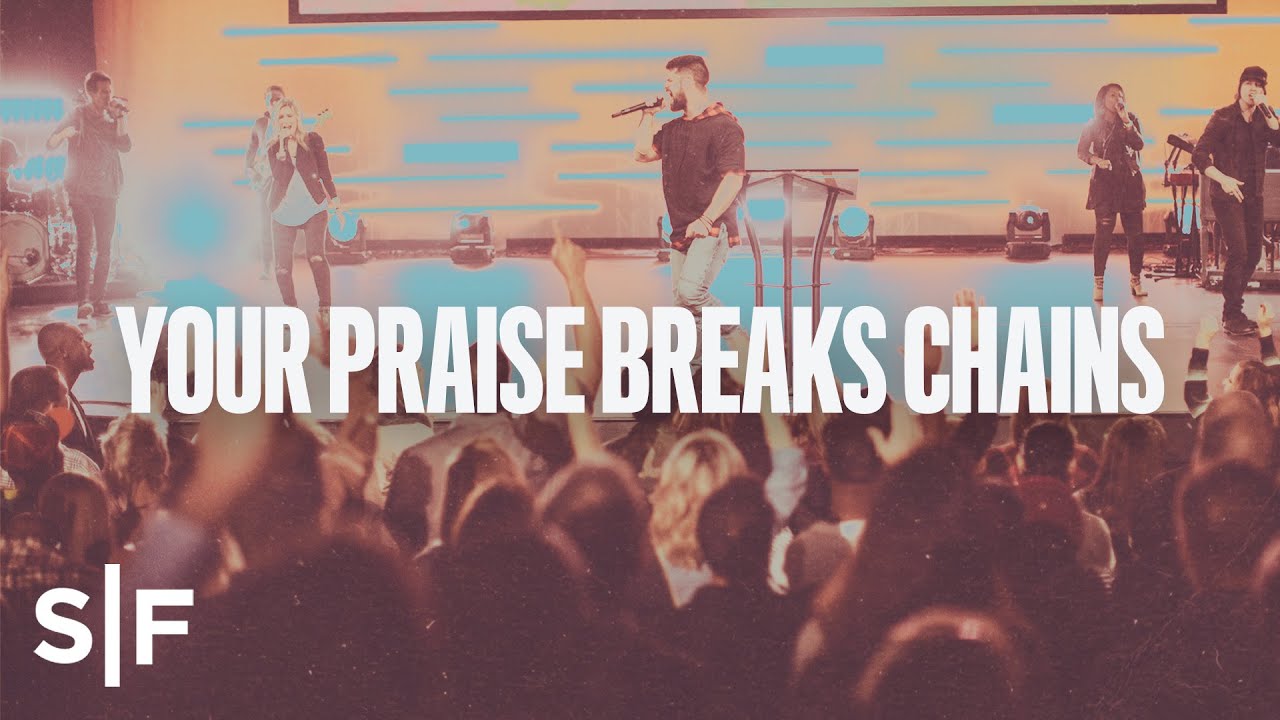 Your Praise Breaks Chains | Steven Furtick