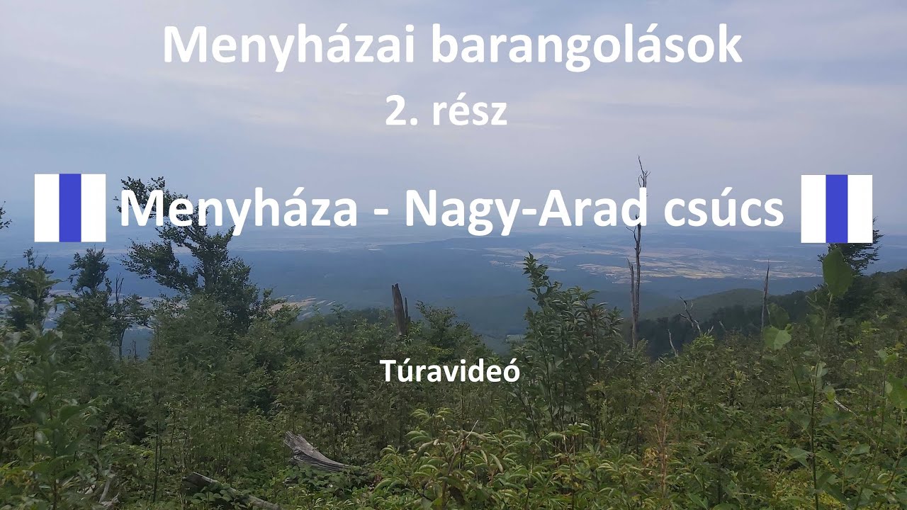 Menyházai barangolások 2. rész: Menyháza - Nagy-Arad csúcs (1098 m) | Erdélyi-szigethegység