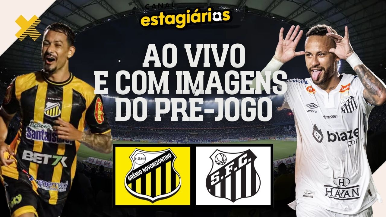NOVORIZONTINO  X SANTOS - AO VIVO E COM IMAGENS PRÉ-JOGO