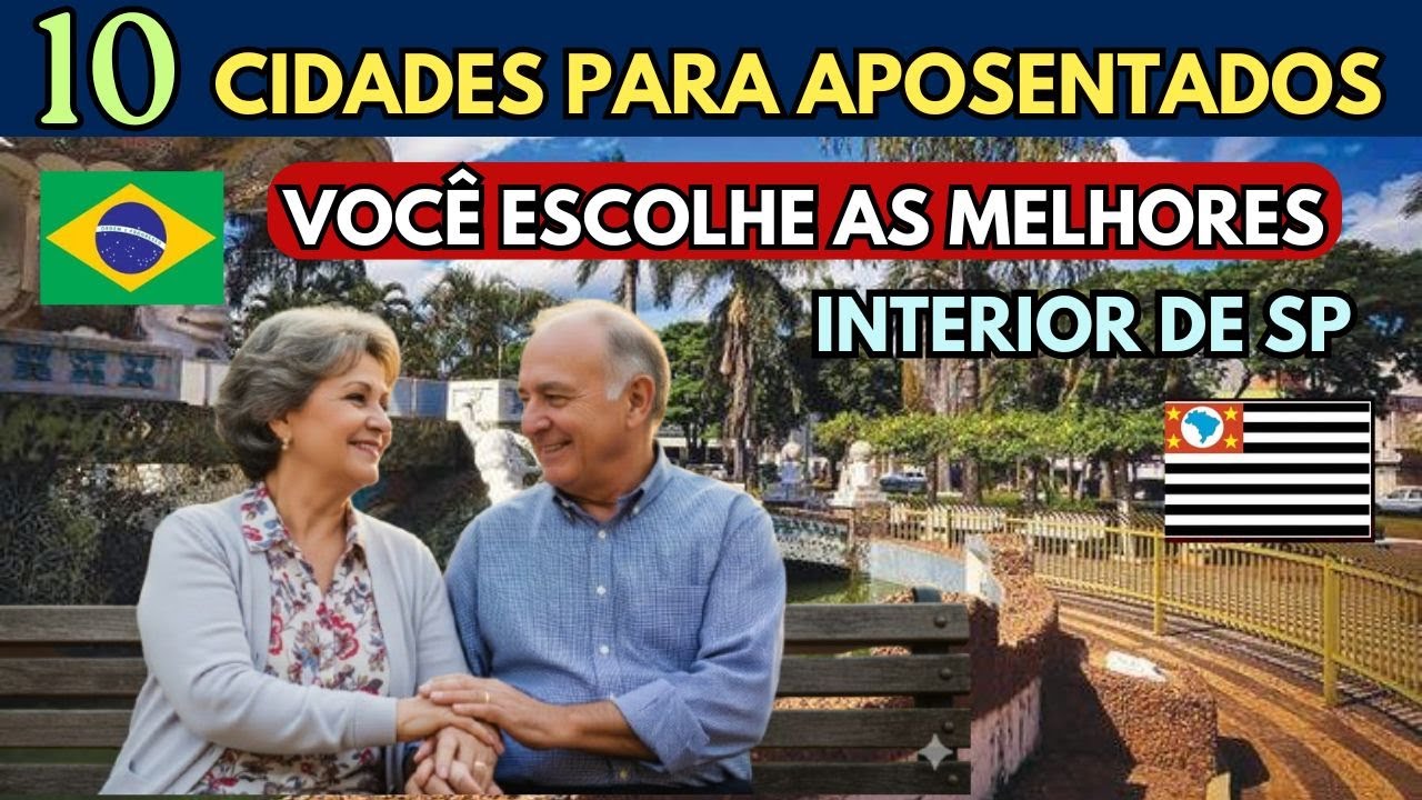 Quais Dessas 10 Cidades do Interior de SP São as Melhores Para Aposentados? Você Escolhe!
