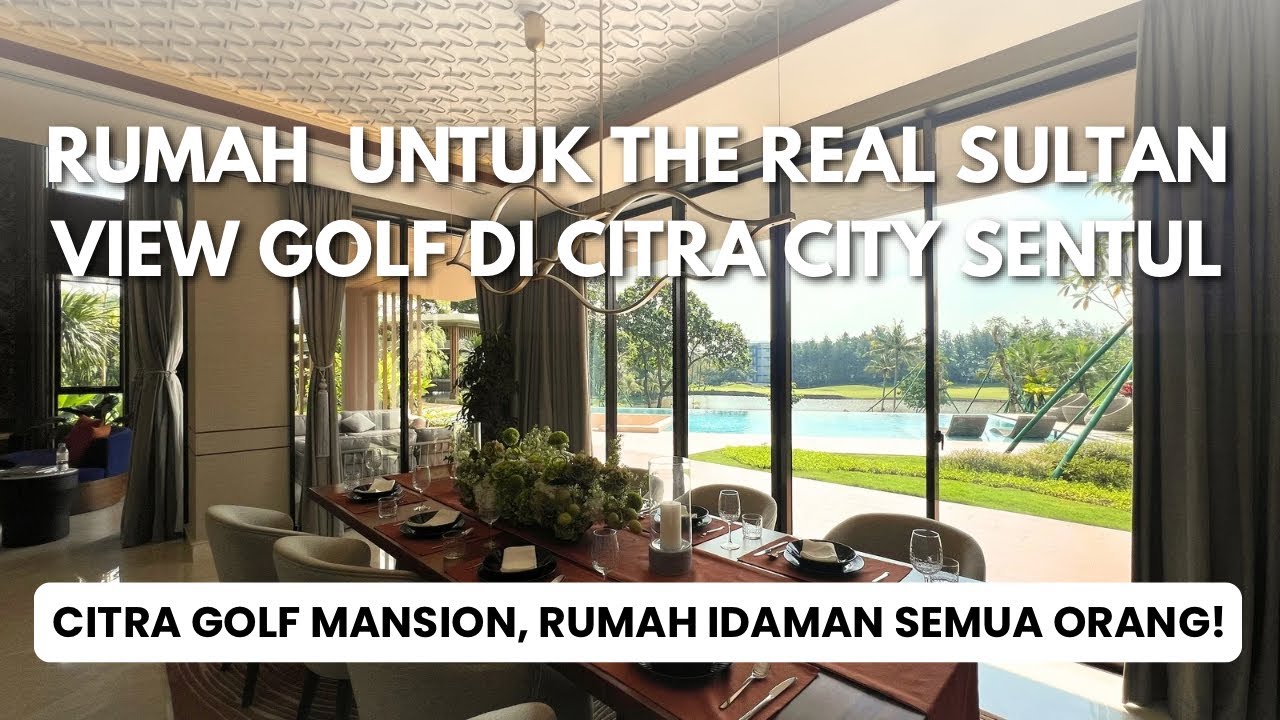Ep.82 | Rumah Eksklusif Hanya untuk Para Sultan | Citra Golf Mansion View Golf, Gunung dan City 