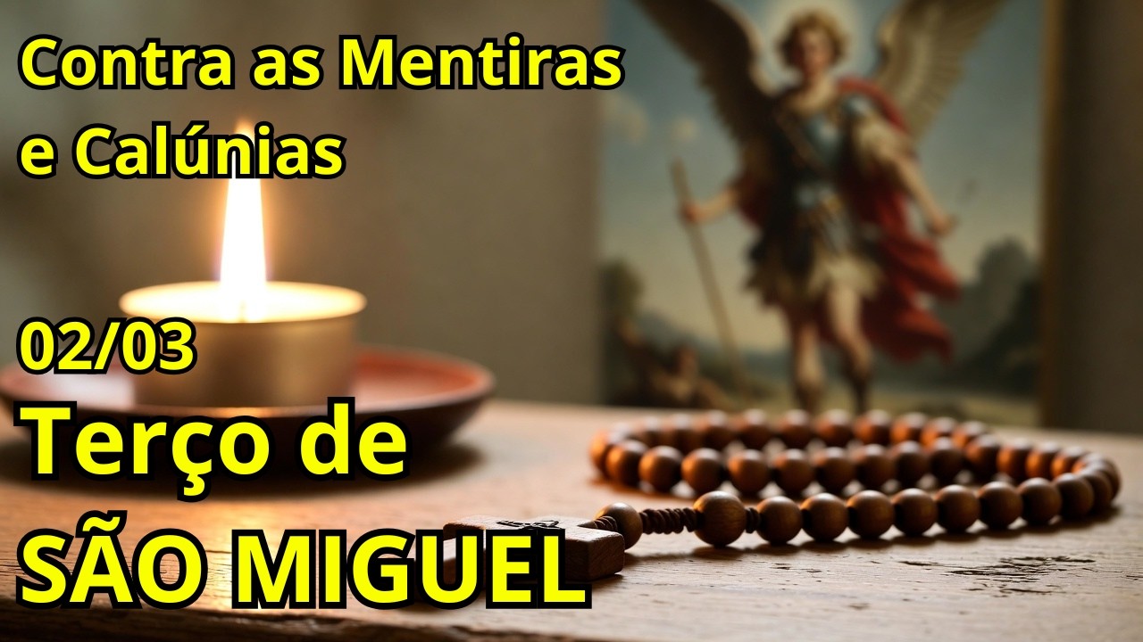 Terço de São Miguel 02/03: LIBERTAÇÃO da MENTIRA e CALÚNIA!! Caia por TERRA todo espírito de FOFOCA!