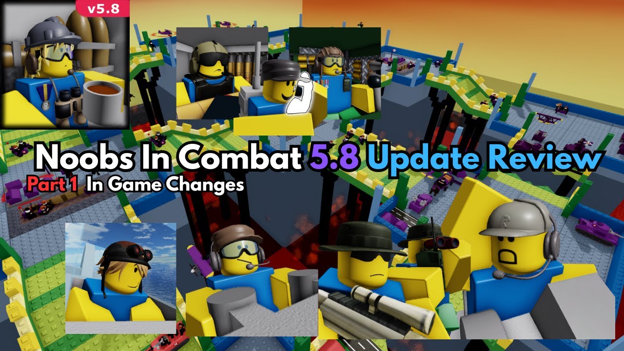 Noobs In Combat 5.8 Update Review Part 1 | In Game Changes