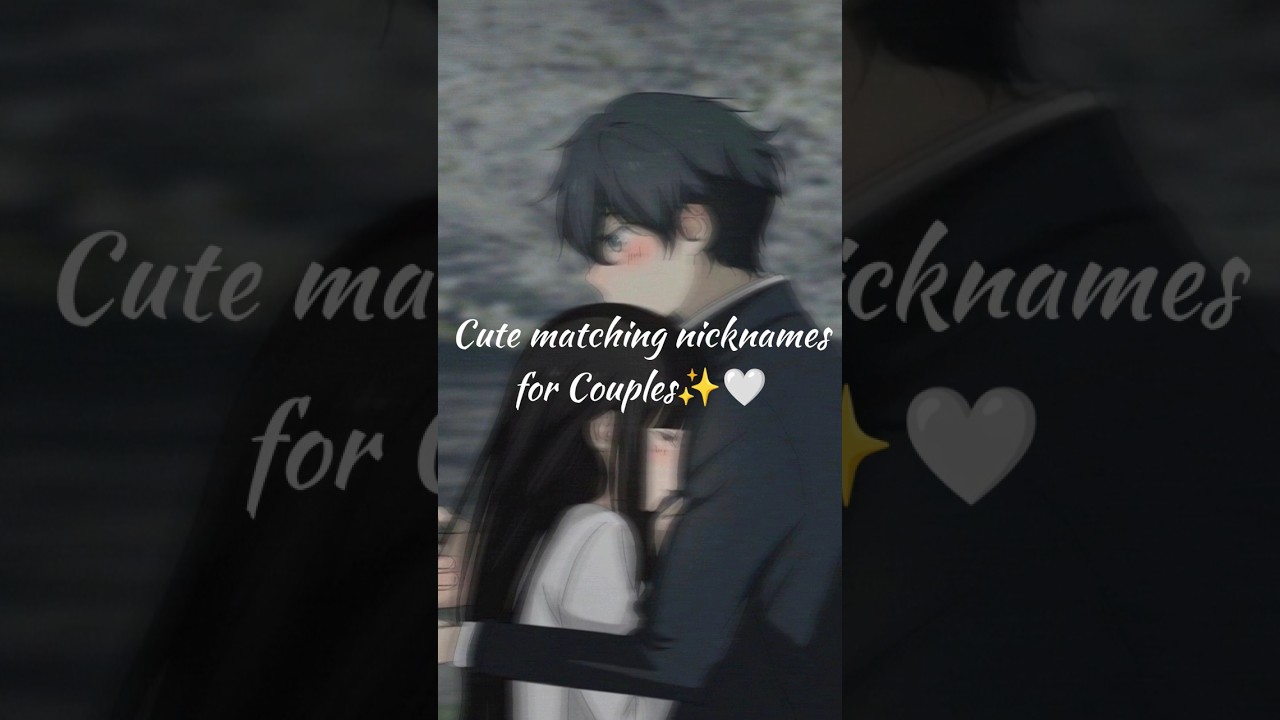 Matching nicknames for couples✨🤍 #couple #couplegoals #nicknames #fypシ #trending #aesthetic #couples