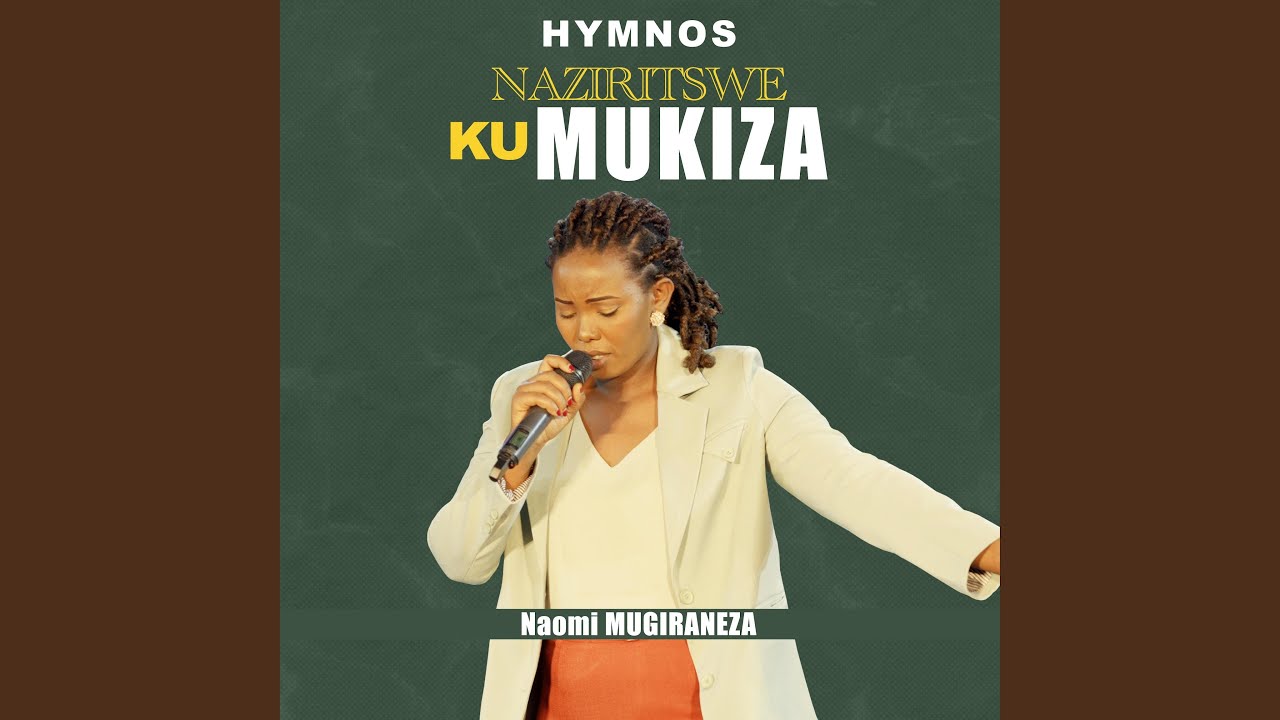 Naziritswe ku Mukiza (feat. Naomi Mugiraneza)