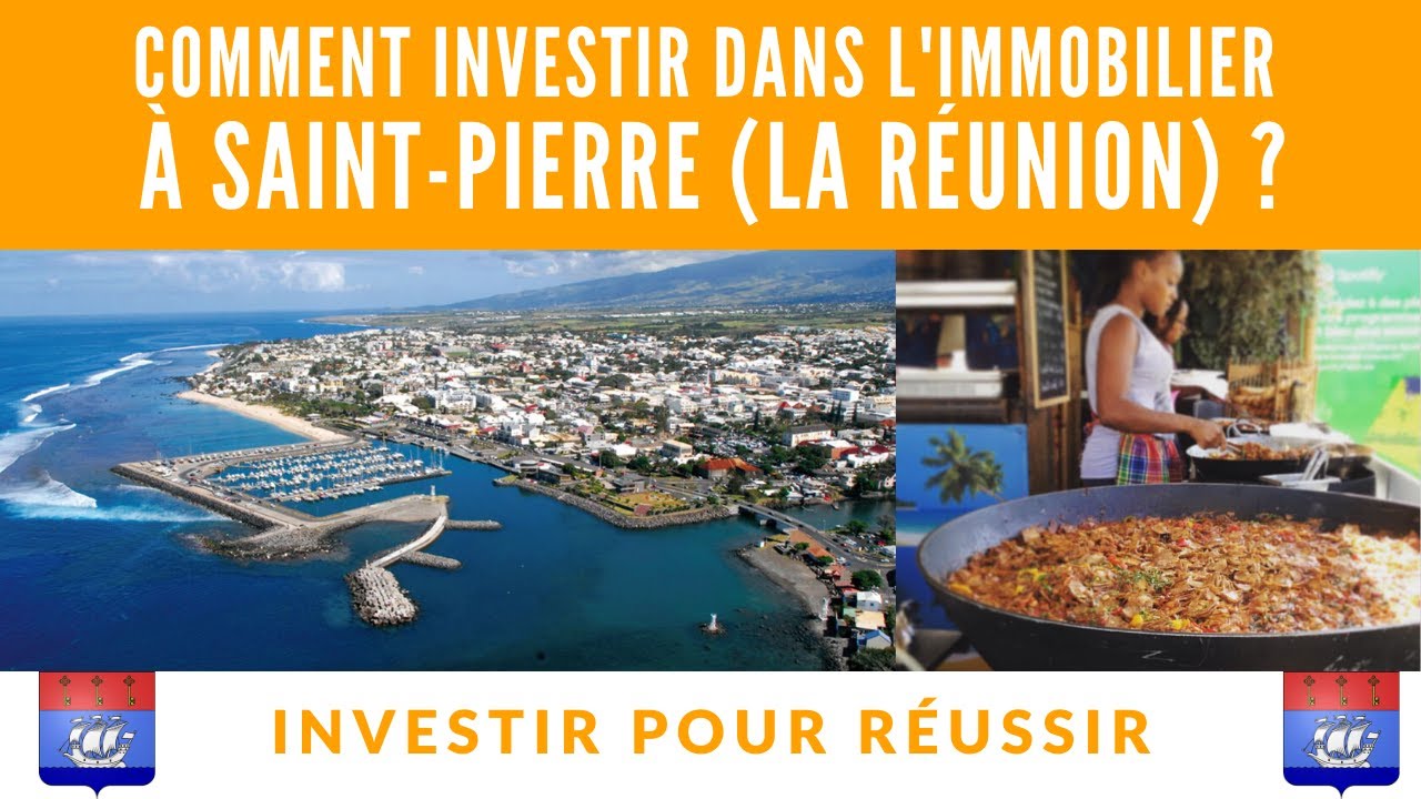 Comment investir dans l'immobilier à SAINT-PIERRE (LA RÉUNION) ?