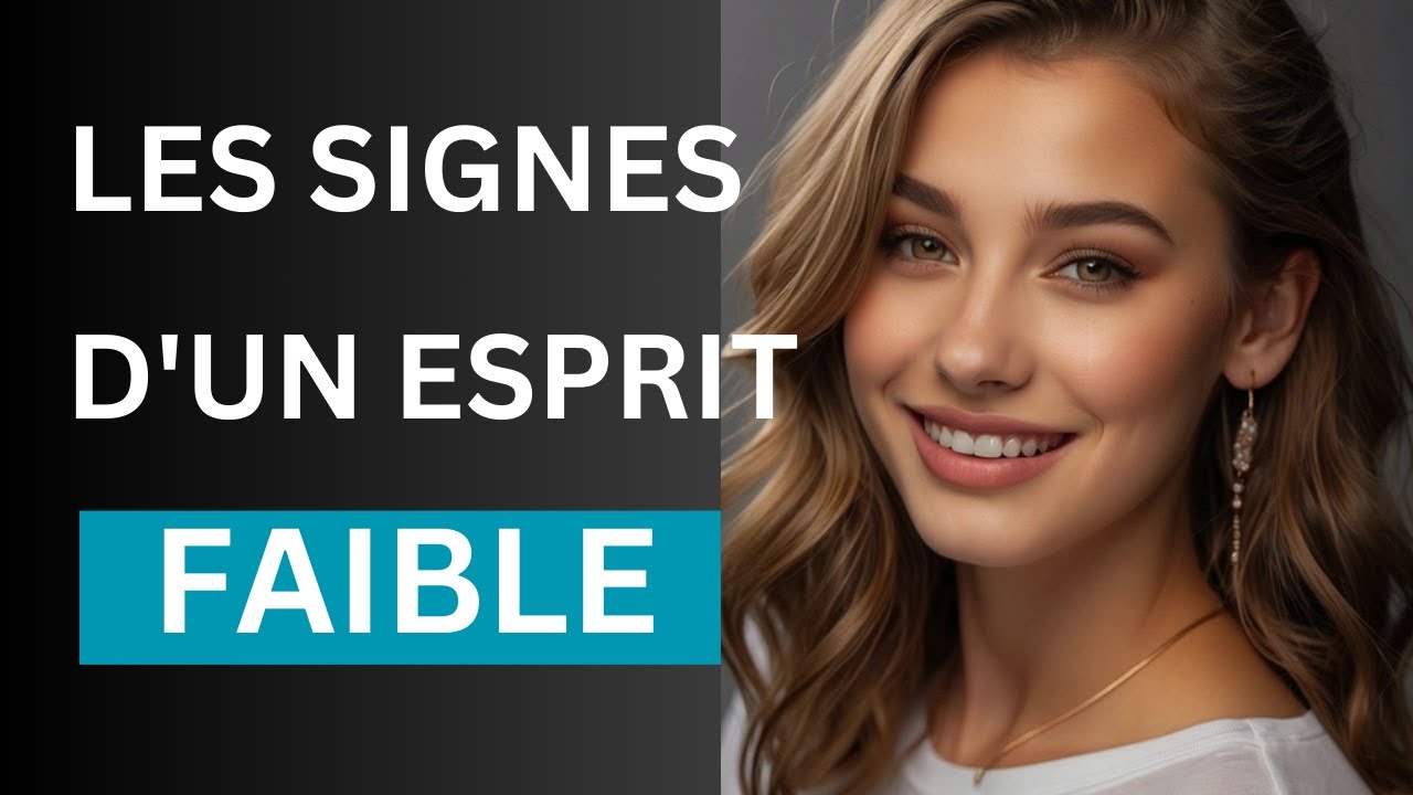 13 Signes d'une personne à l'esprit faible